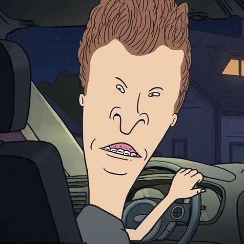 Butt head of Beavis and Butt head asking how you got here